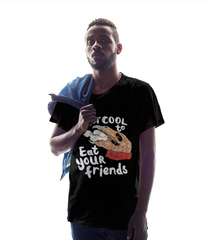 Not Cool To Eat Your Friends Creature T-Shirt