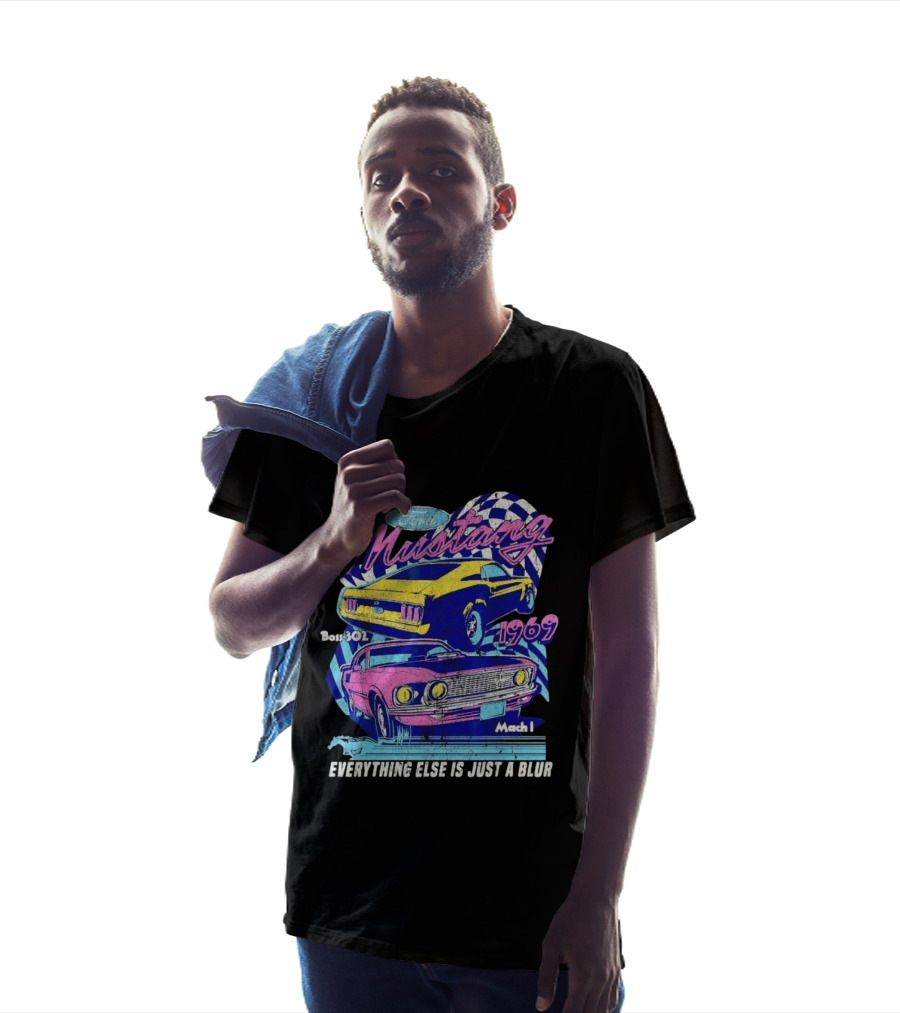 1969 Ford Mustang Boss 302 Mach 1 Everything Else Is Just A Blur T-Shirt