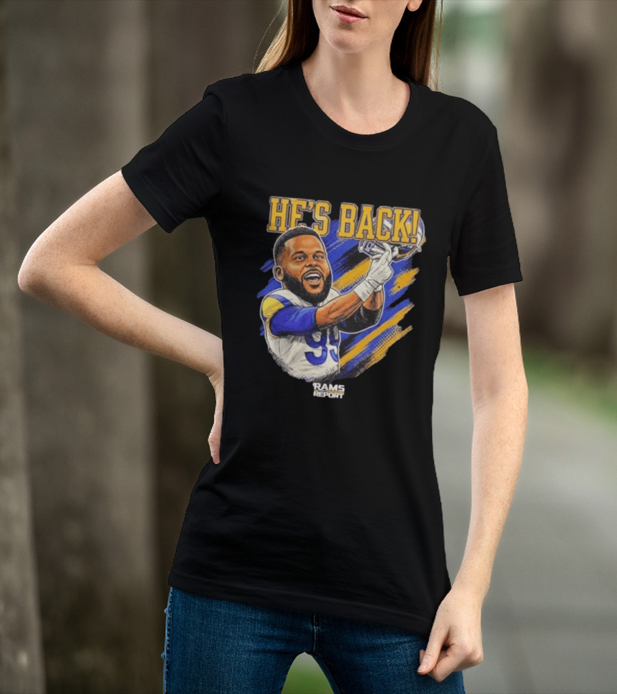 He's Back Rams Report 99 Football Return Celebration T-Shirt