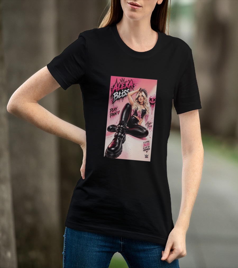 WWE Alexa Bliss Play Pain A Little Bliss A Lot Of Madness T-Shirt