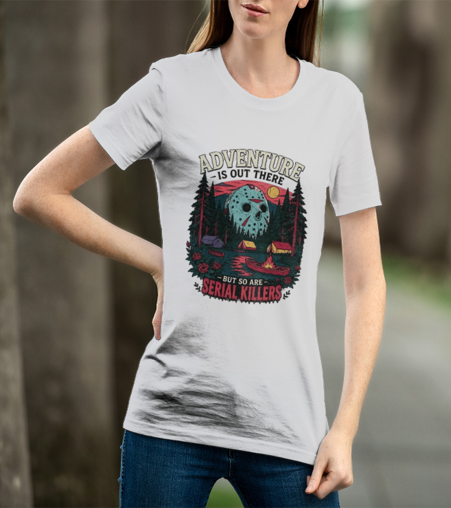 Adventure Is Out There But So Are Serial Killers Halloween Mask Camping Scene T-Shirt