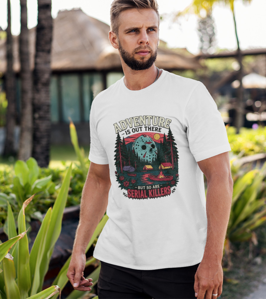 Adventure Is Out There But So Are Serial Killers Halloween Mask Camping Scene T-Shirt