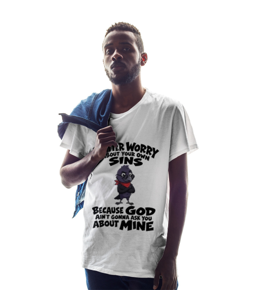 Better Worry About Your Own Sins Because God Ain't Gonna Ask You About Mine Crow Red Bandana T-Shirt