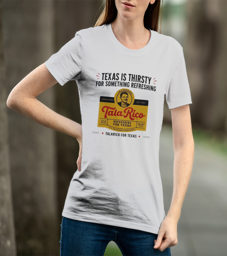 Tala Rico Refreshing For Texas Talarico For Texas T-Shirt