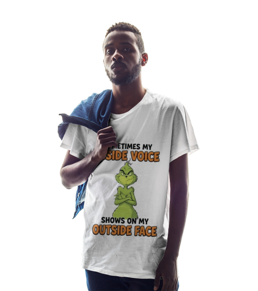 Sometimes My Inside Voice Shows On My Outside Face Grinch T-Shirt