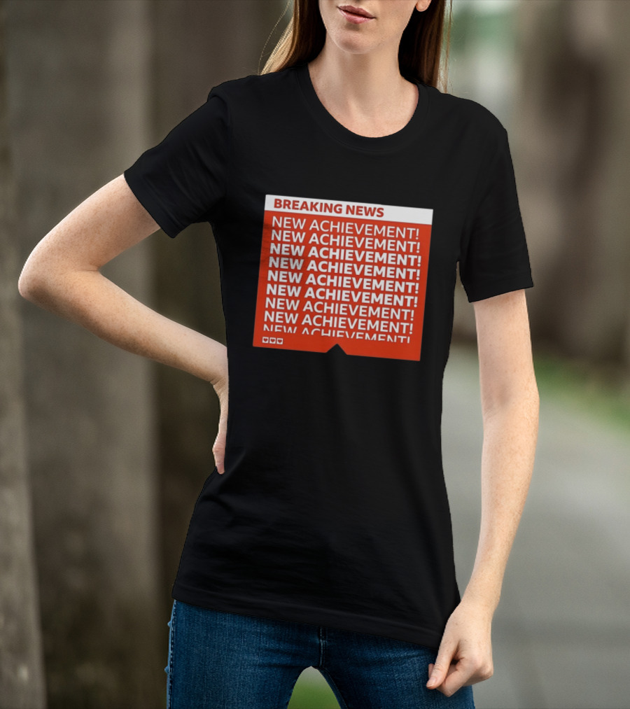 Breaking News New Achievement Gaming Milestone New Achievement Repeated T-Shirt