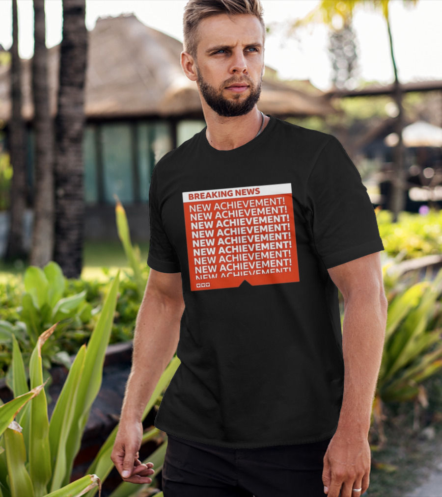 Breaking News New Achievement Gaming Milestone New Achievement Repeated T-Shirt