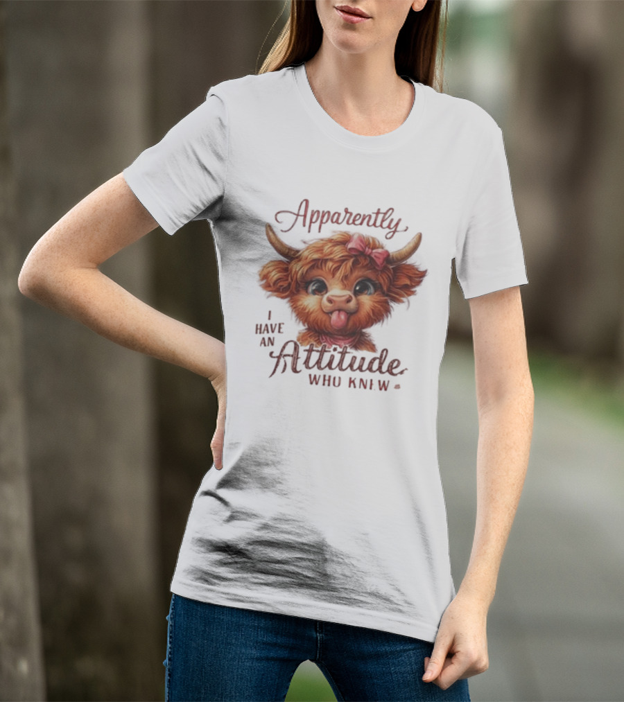 Apparently I Have An Attitude Who Knew Highland Cow Cute Bow T-Shirt
