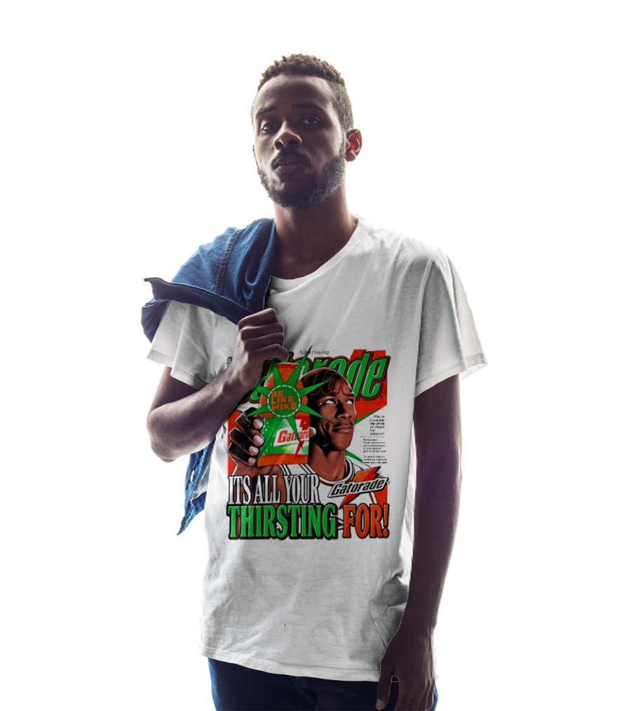 Gatorade Be Like Mike It's All You're Thirsting For T-Shirt