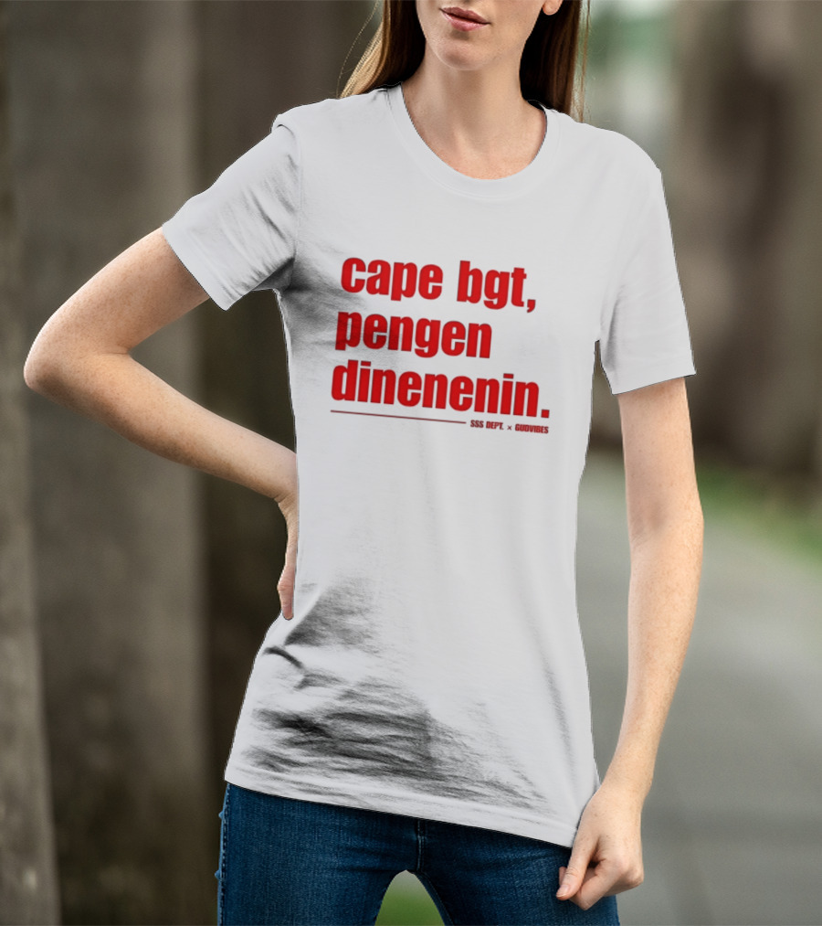 Cape Bgt Pengen Dinenin SSS Dept Gudvibes Collaboration T-Shirt