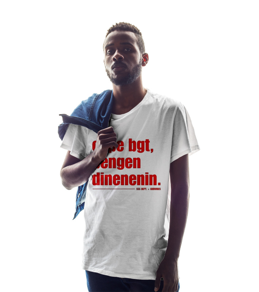 Cape Bgt Pengen Dinenin SSS Dept Gudvibes Collaboration T-Shirt