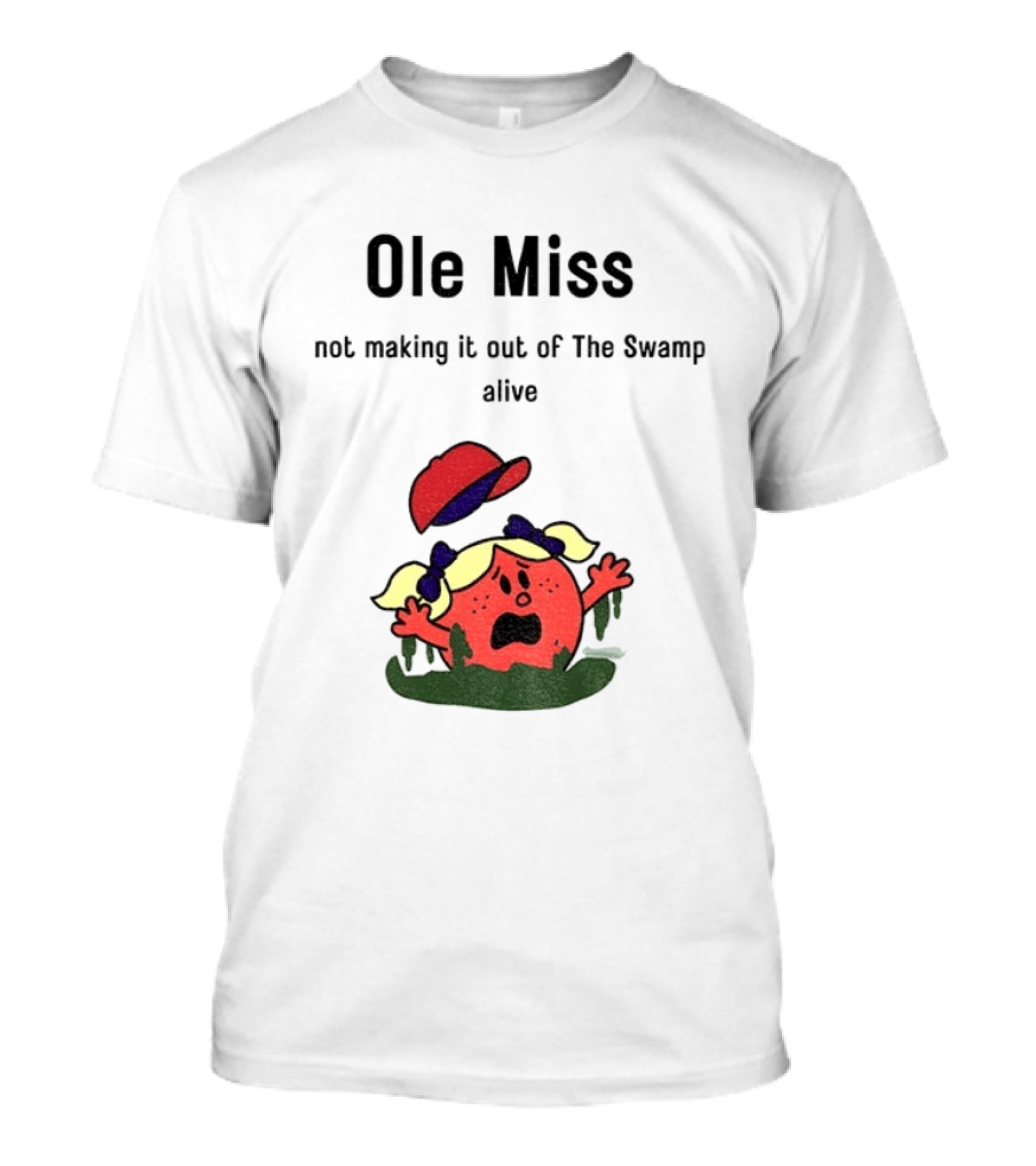 Ole Miss Little Miss Not Making It Out Of The Swamp Alive T-Shirt