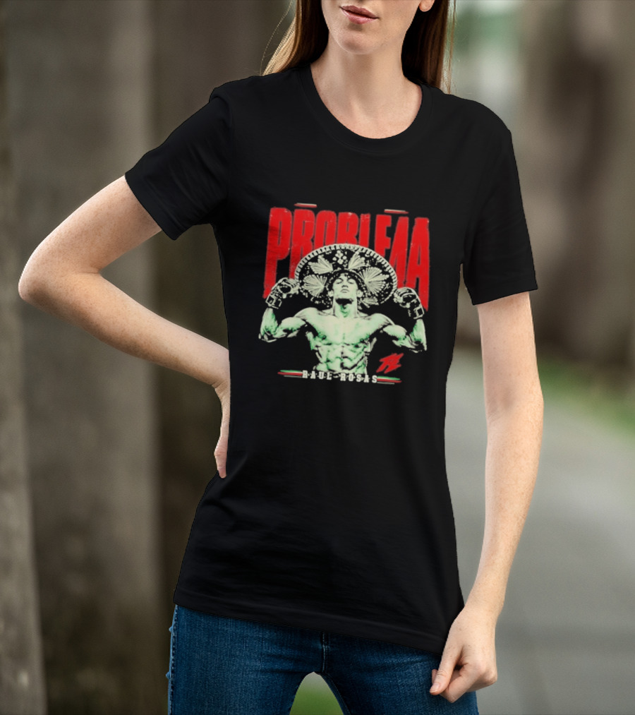 Raul Rosas El Nino Problema UFC Champion 2026 T-Shirt