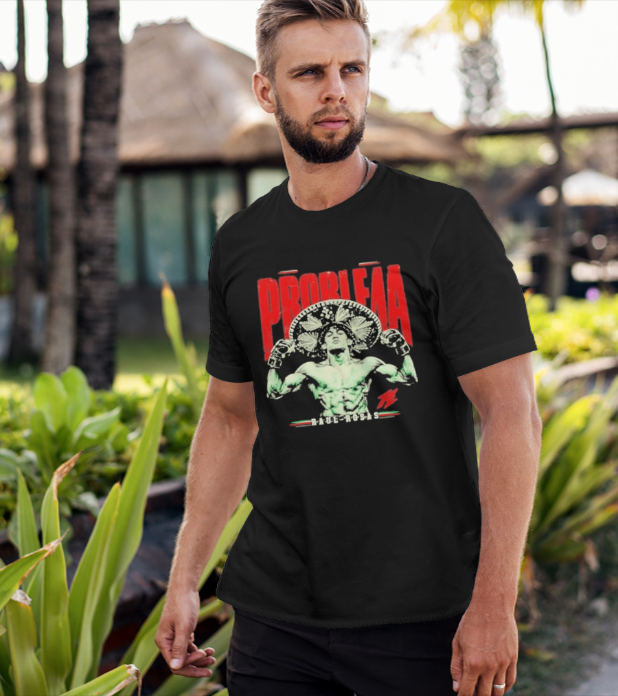 Raul Rosas El Nino Problema UFC Champion 2026 T-Shirt