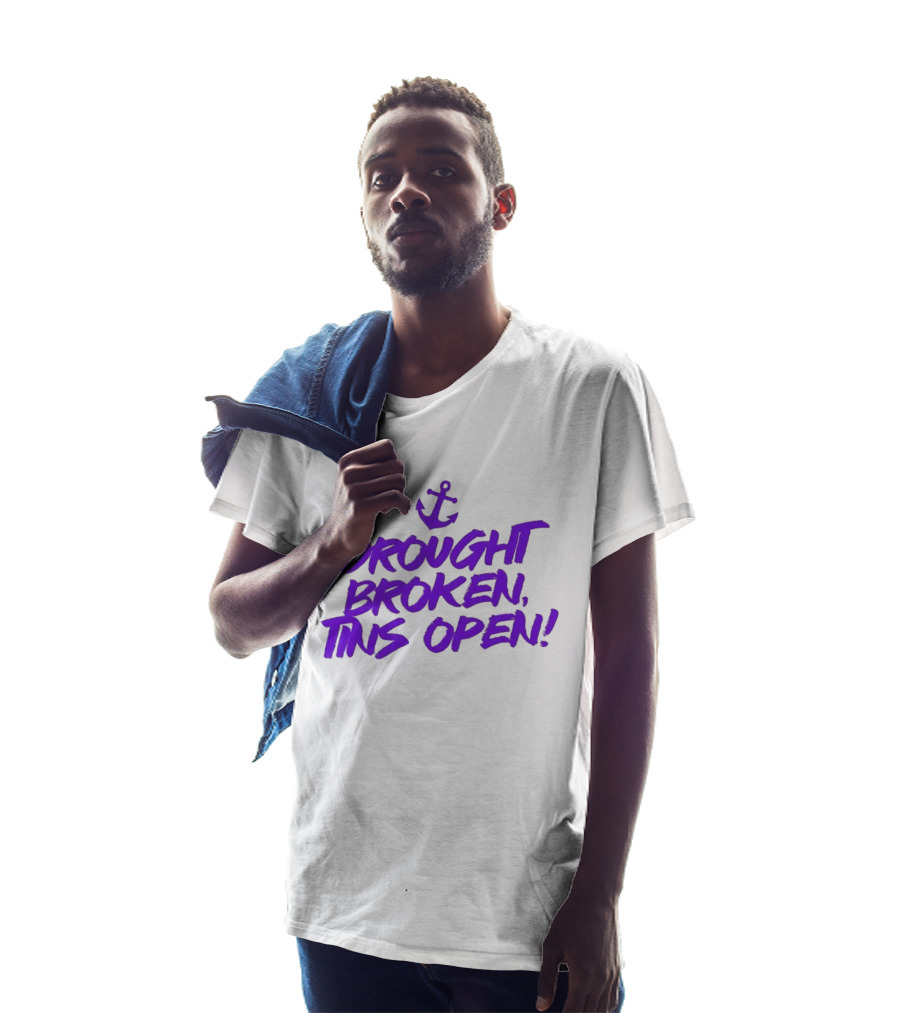 Drought Broken Tins Open Anchor Nautical Phrase T-Shirt