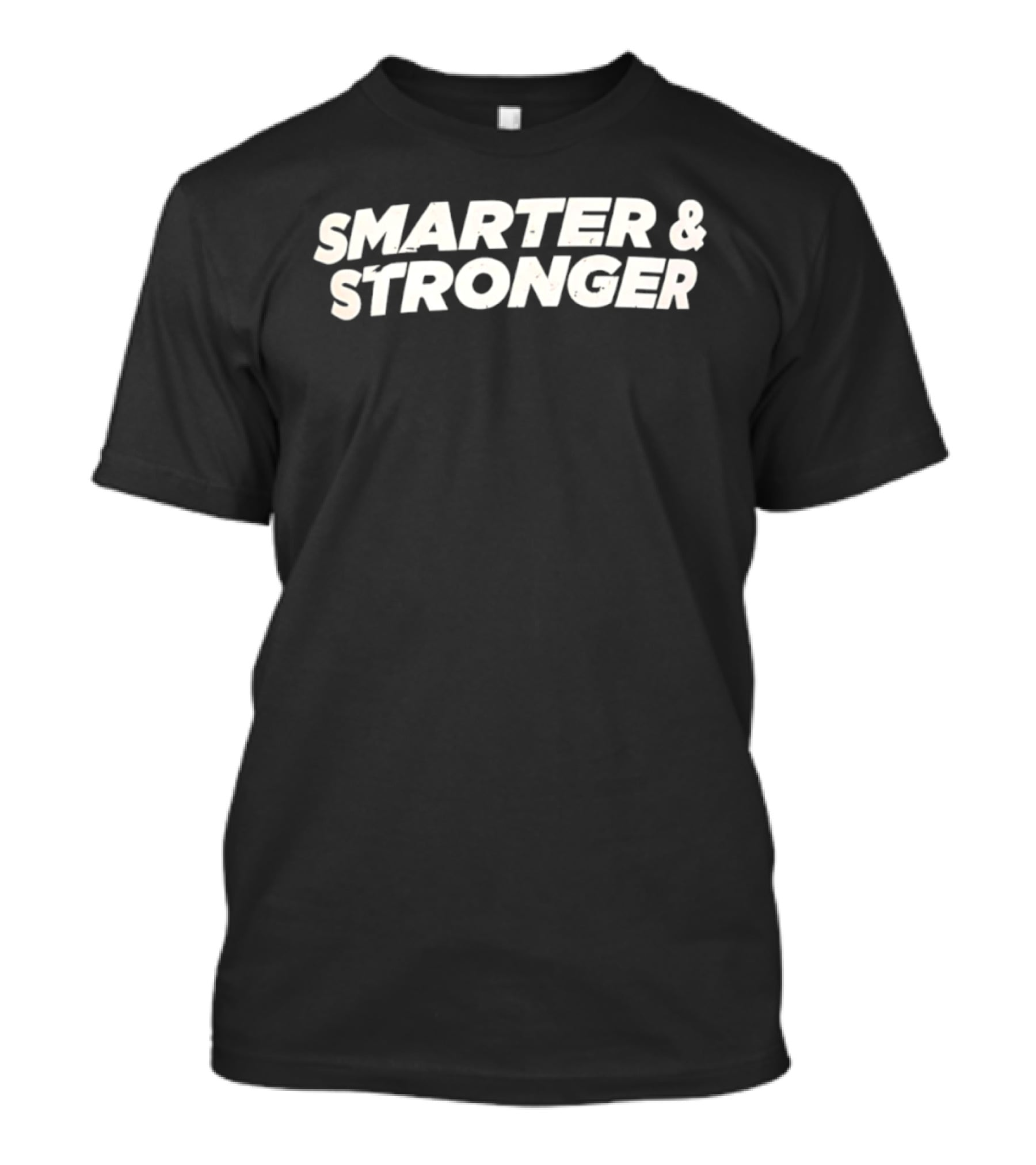 Smarter & Stronger Motivation Inspirational T-Shirt