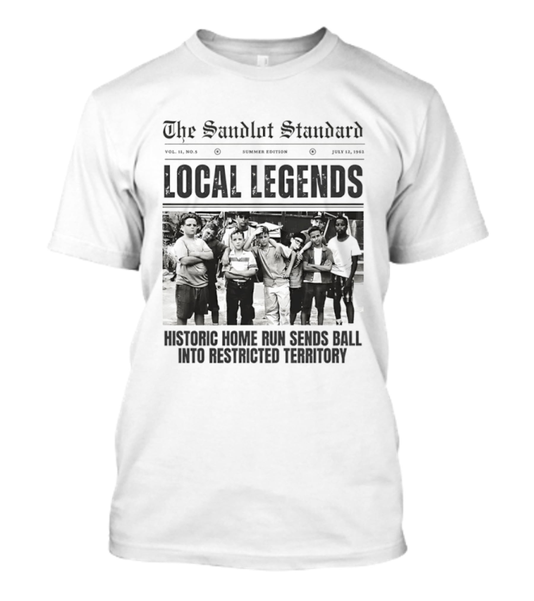 The Sandlot Standard Local Legends Historic Home Run Sends Ball Into Restricted Territory July 12 1962 T-Shirt
