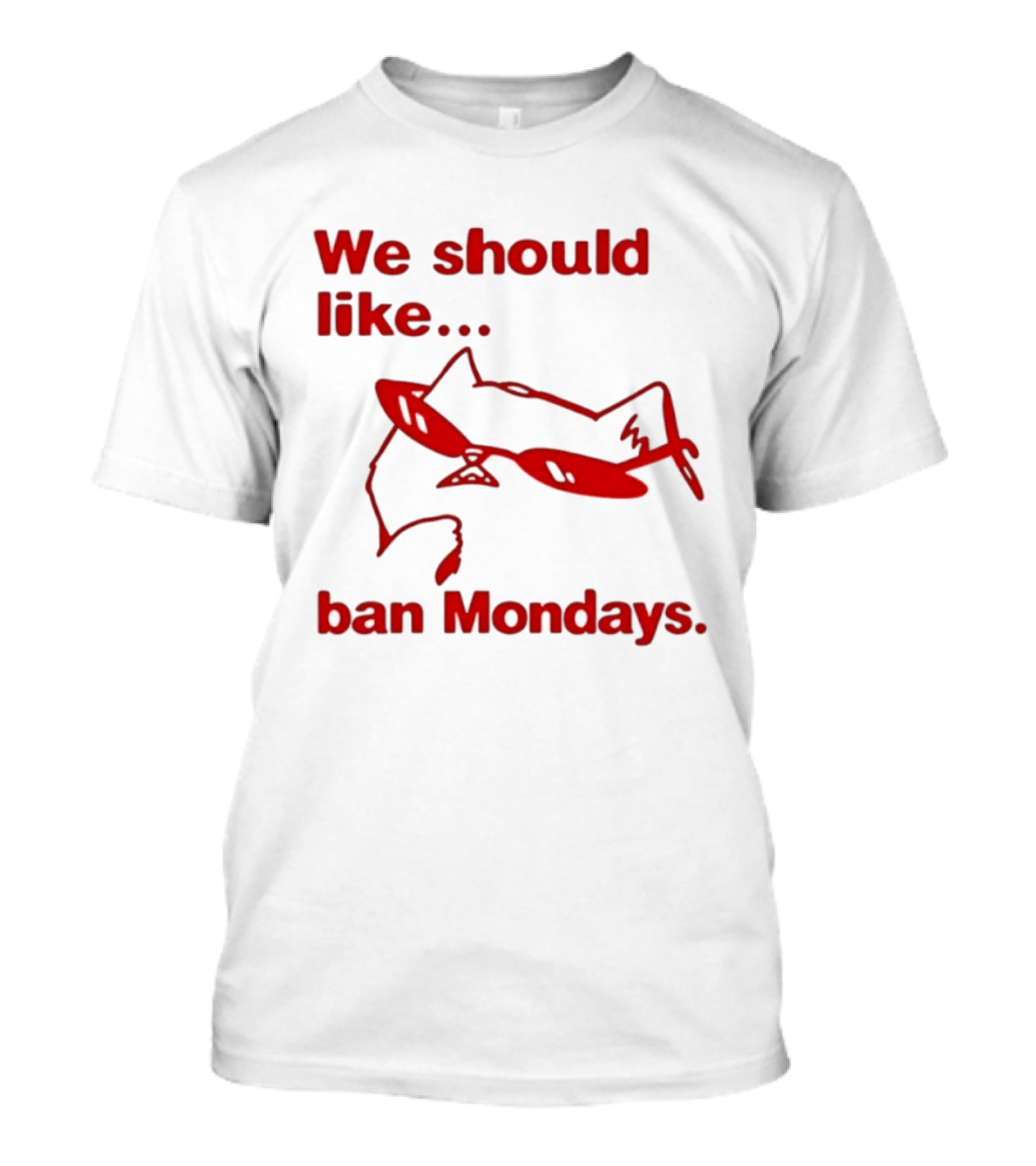 We Should Like To Ban Mondays Cat Sunglasses T-Shirt