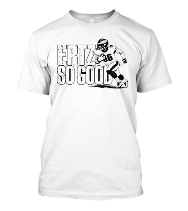 Ertz So Good Philadelphia Eagles Number 86 Running T-Shirt