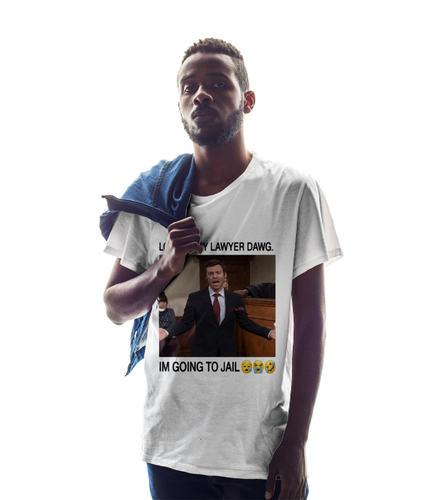 Look At My Lawyer Dawg I'm Going To Jail Crying Laughing Emojis T-Shirt