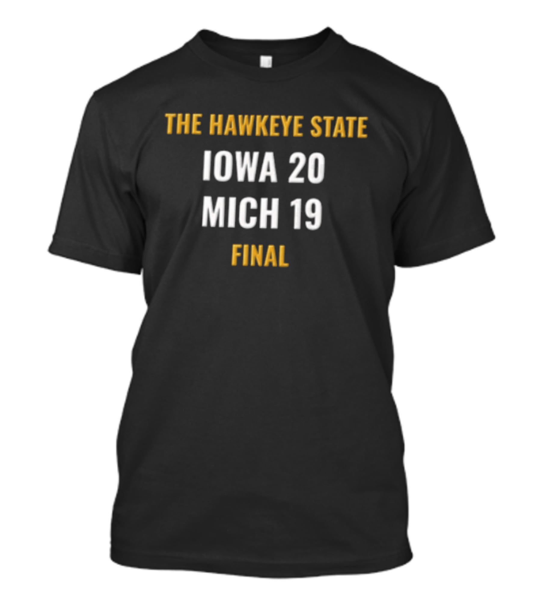 The Hawkeye State Iowa 20 Mich 19 Final Score Highlight T-Shirt