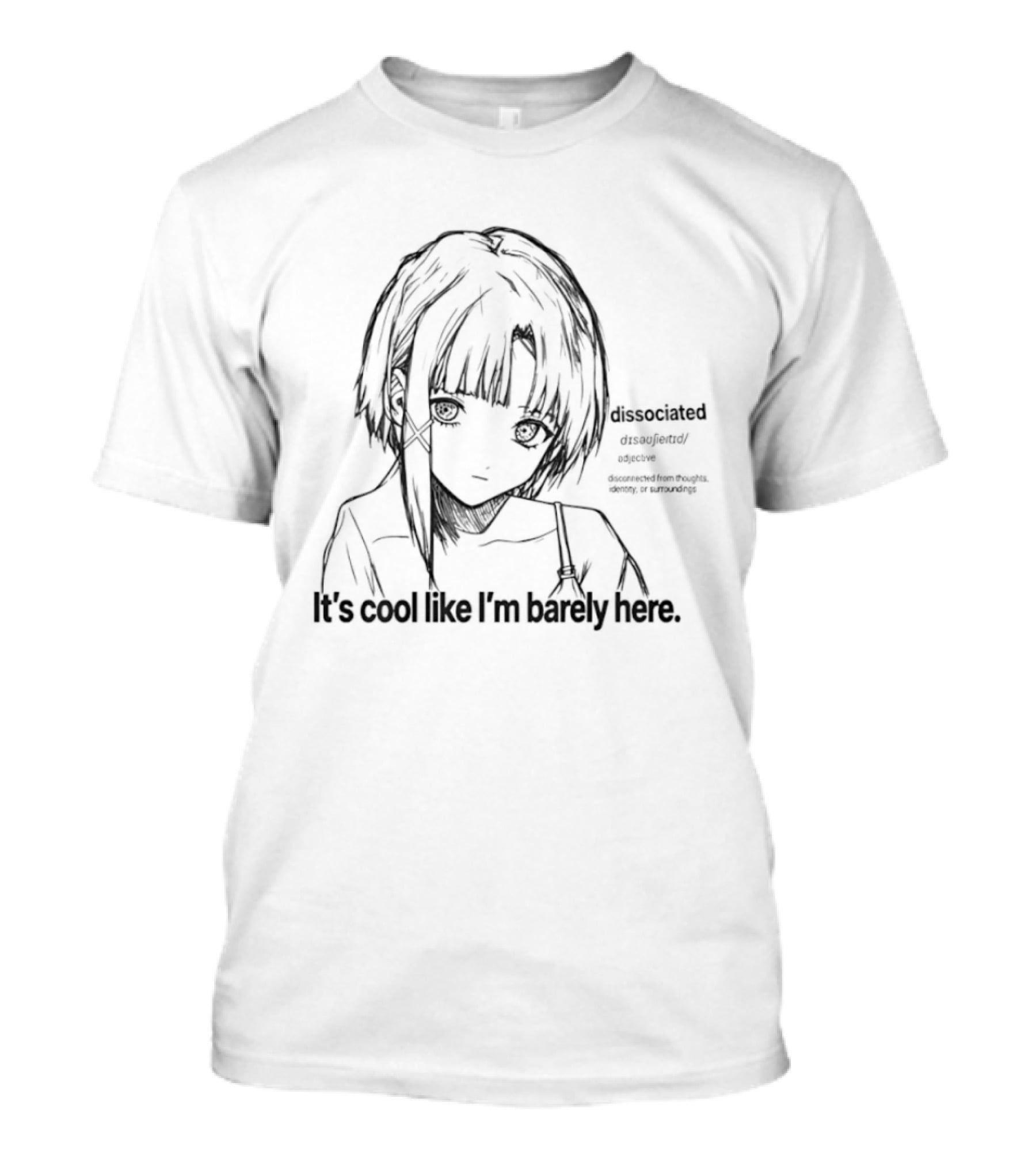 Dissociated Definition It's Cool Like I'm Barely Here T-Shirt