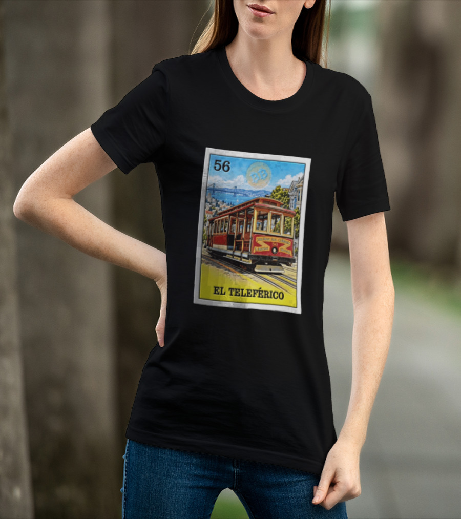 San Francisco El Teleferico Van Ness Ave California 56 Market Streets Cable Car T-Shirt
