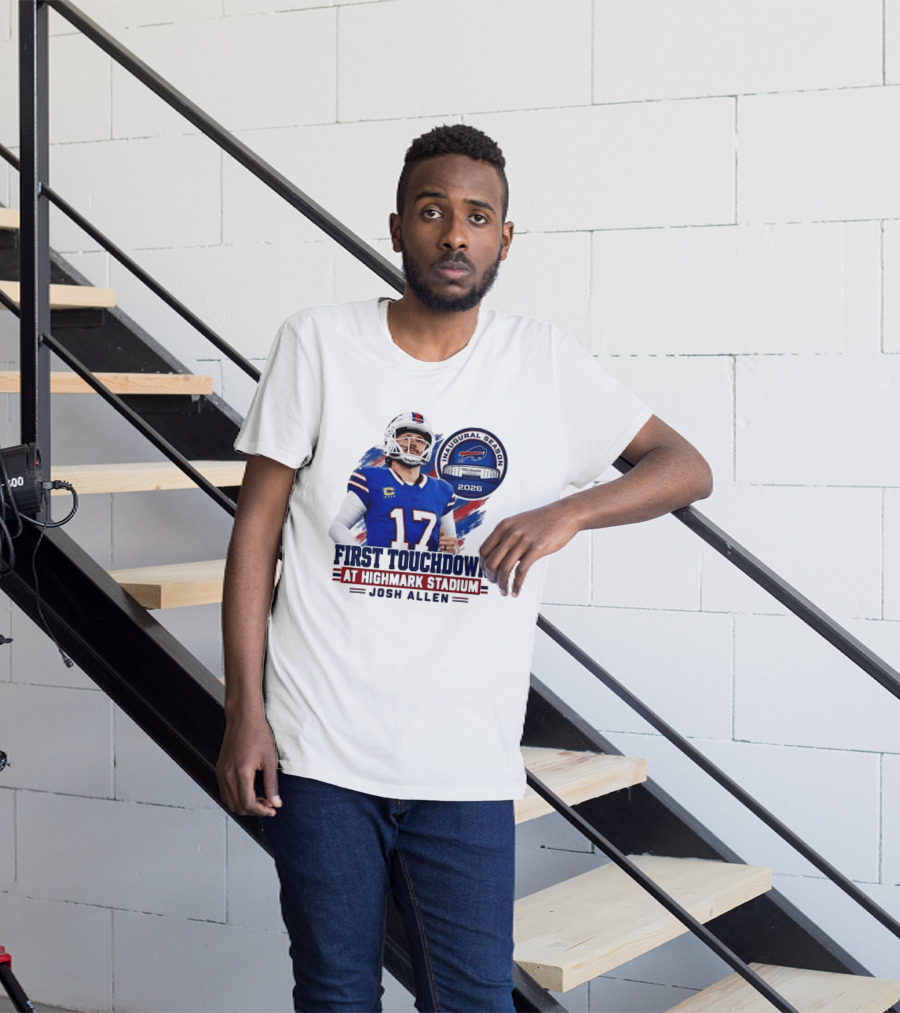 Josh Allen First Touchdown Highmark Stadium Inaugural Season 2026 T-Shirt