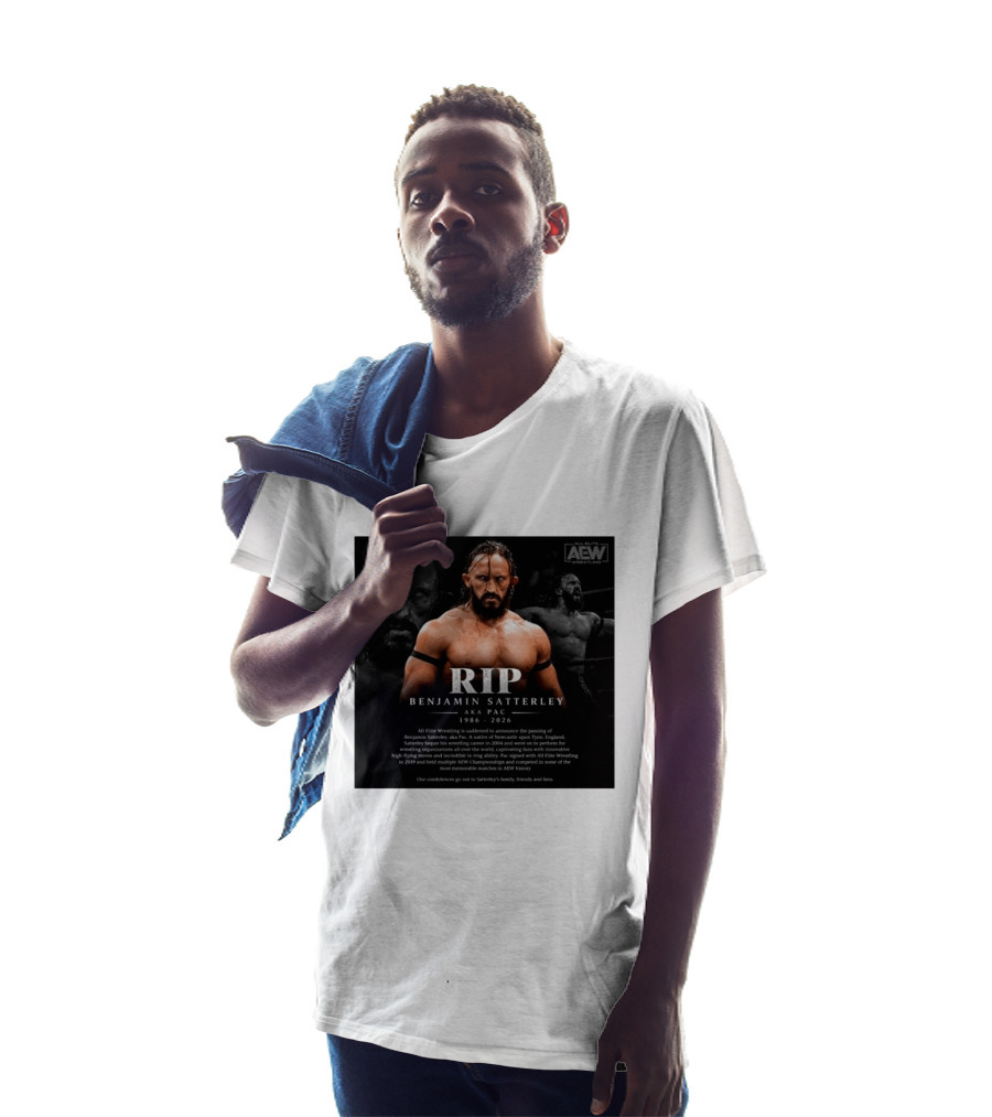 RIP Benjamin Satterley Aka Pac 1986 2026 AEW Wrestling T-Shirt
