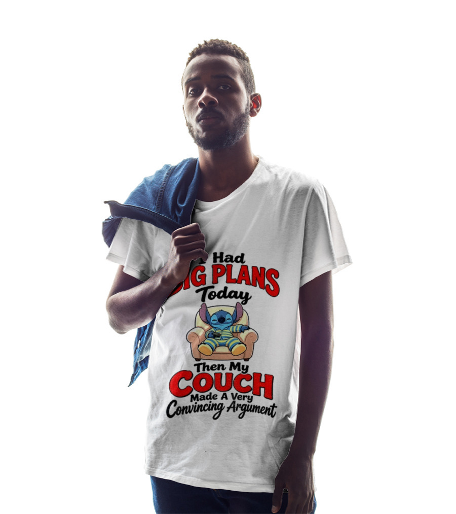 Stitch I Had Big Plans Today Then My Couch Made A Very Convincing Argument T-Shirt