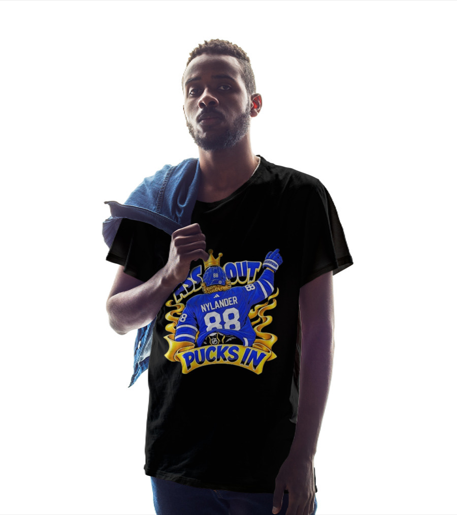 Ass Out Pucks In Nylander 88 Toronto Maple Leafs T-Shirt