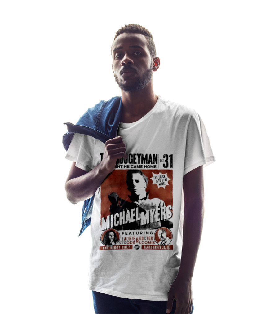 The Boogeyman Michael Myers Oct 31 The Night He Came Home Halloween Featuring Laurie Doctor Loomis T-Shirt
