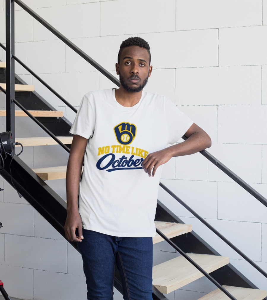 Milwaukee Brewers No Time Like October MLB Playoff Push Baseball Fan Gear T-Shirt