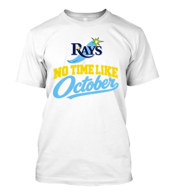 Tampa Bay Rays No Time Like October MLB T-Shirt