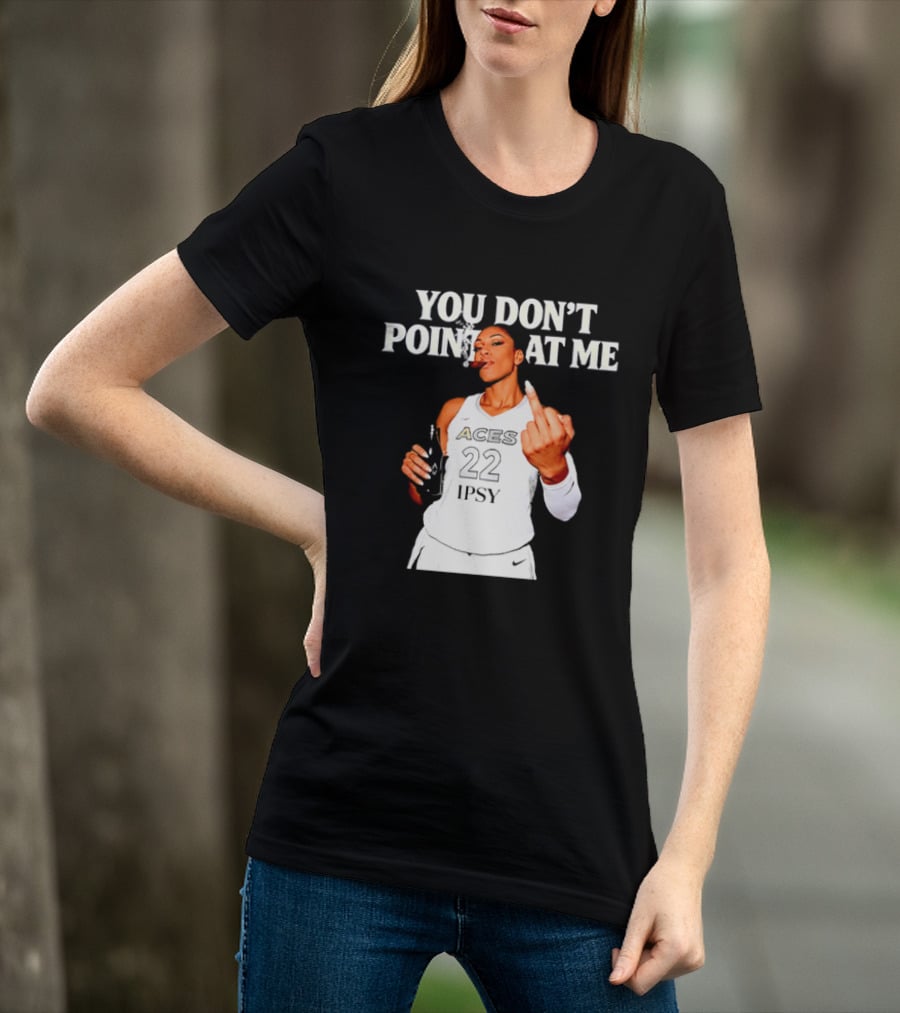 A'ja Wilson Las Vegas Aces You Don't Point At Me Middle Finger T-Shirt
