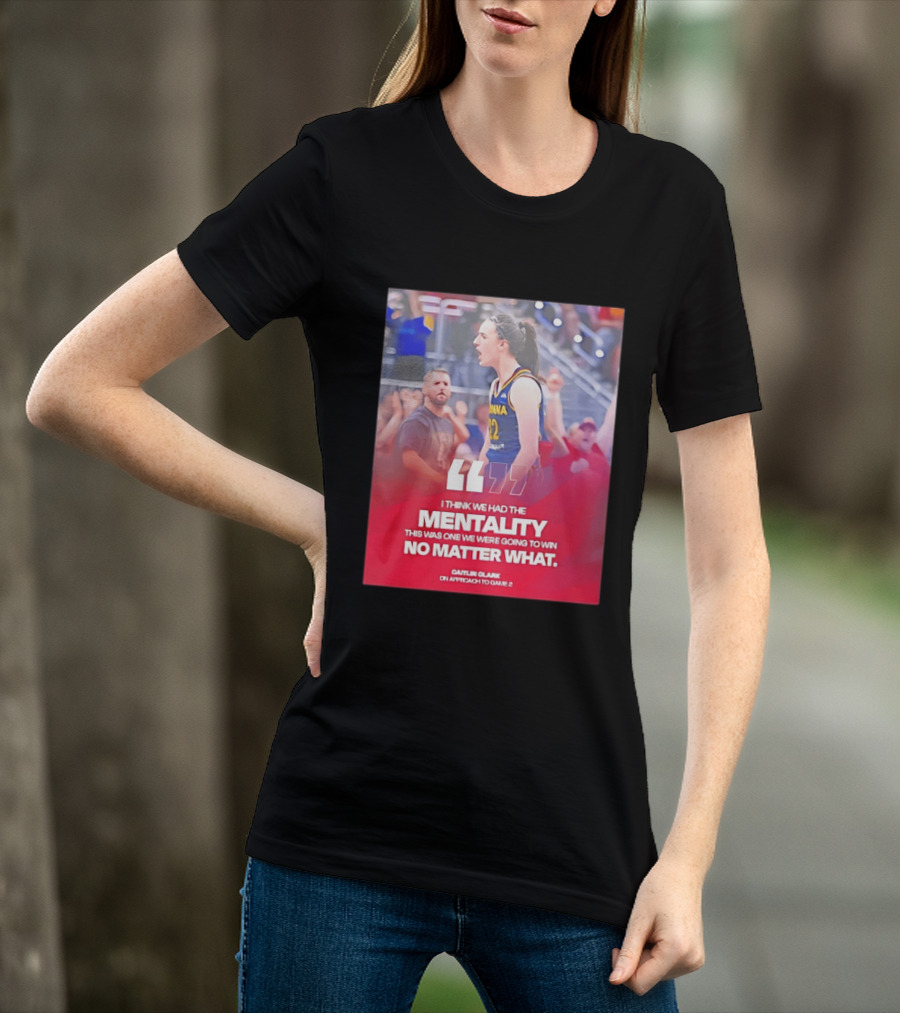 Caitlin Clark Indiana Fever Mentality No Matter What T-Shirt
