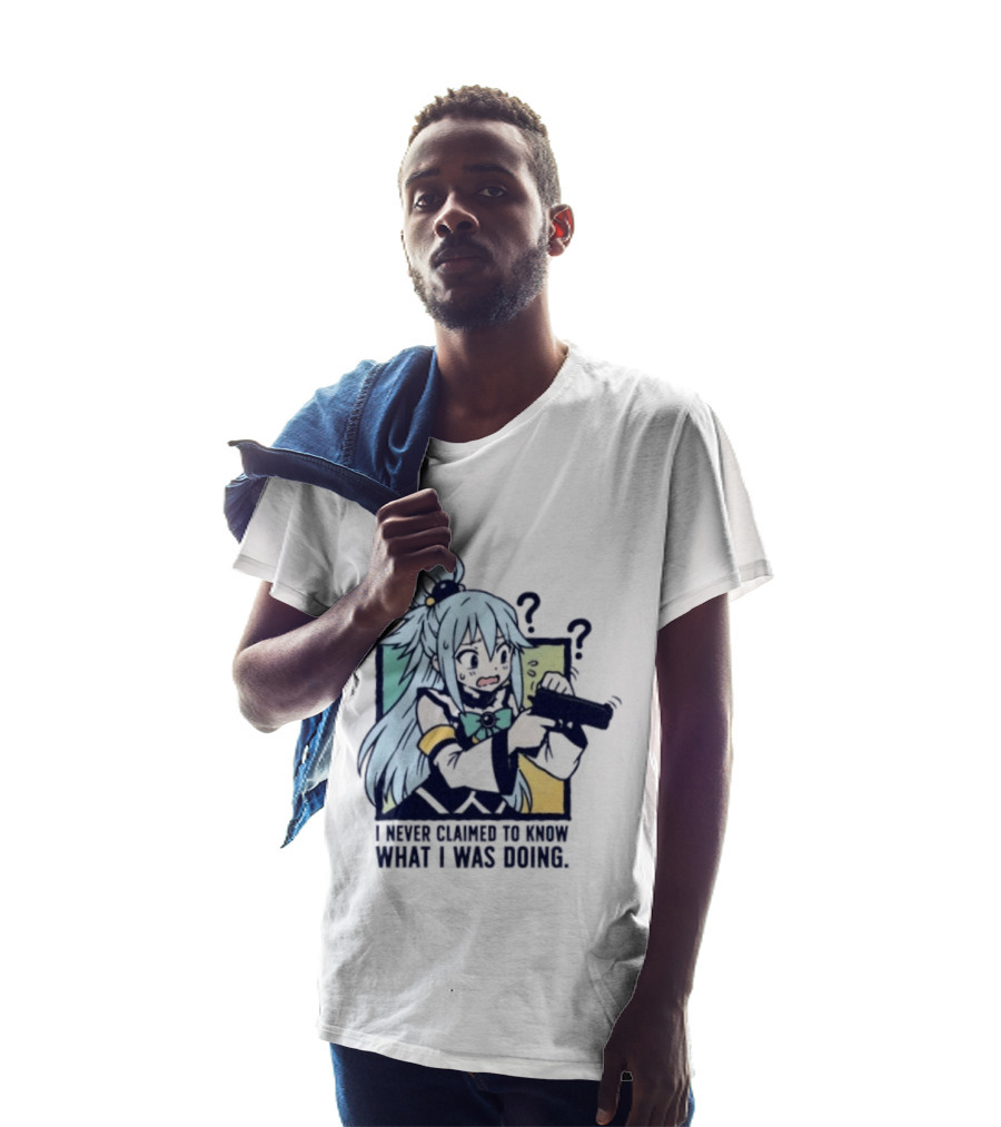 Aqua Konosuba I Never Claimed To Know What I Was Doing Anime Character Questioning T-Shirt