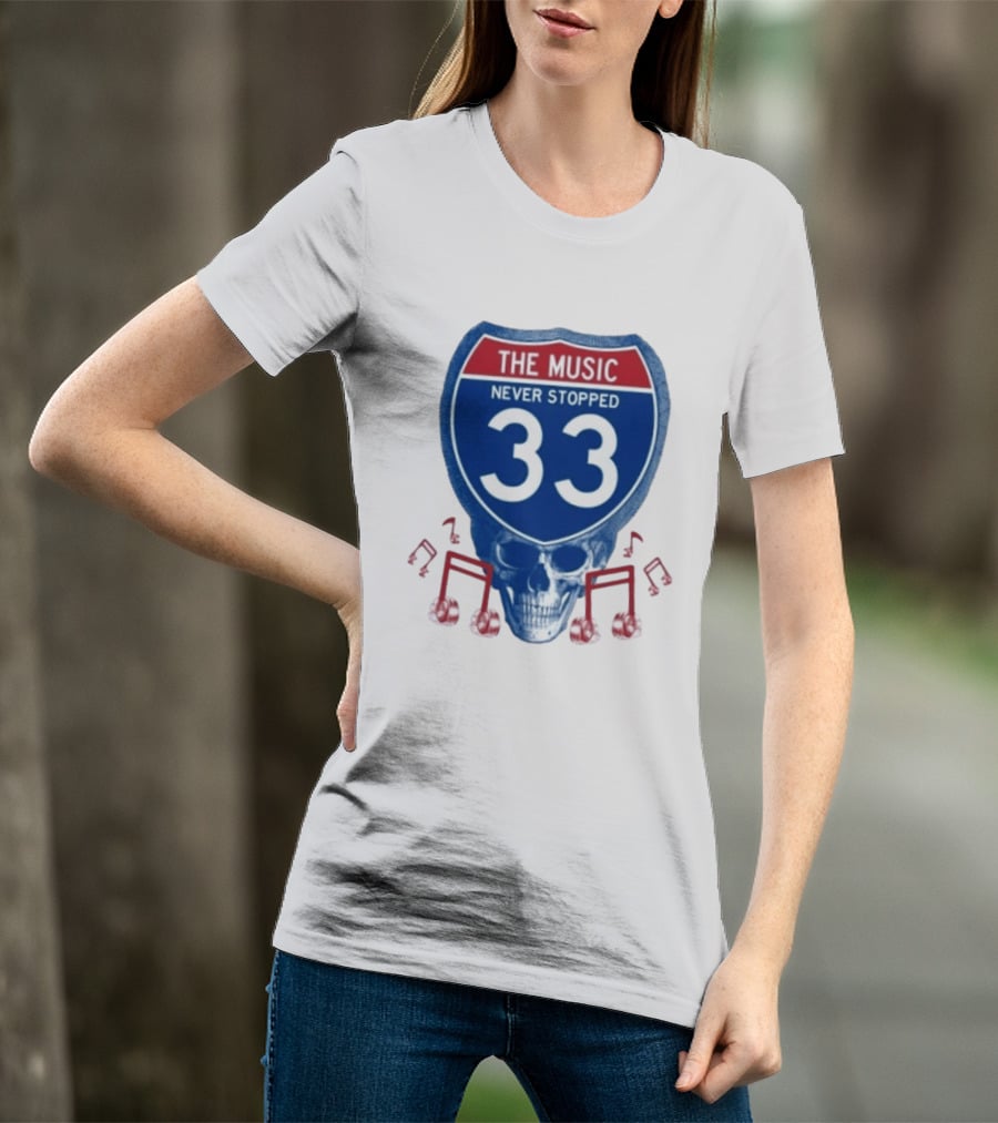 The Music Never Stopped 33 Skull Highway Route Grateful Dead T-Shirt