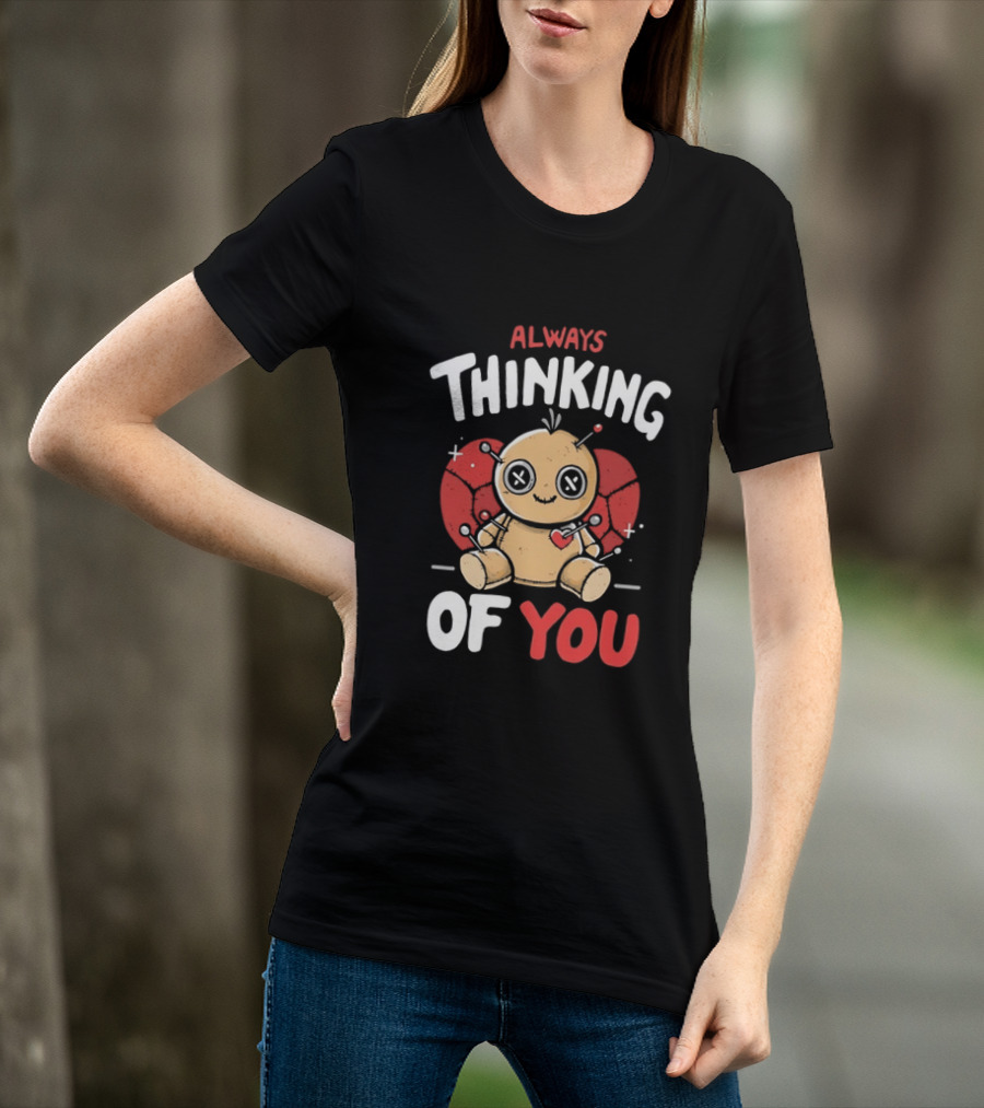 Always Thinking Of You Voodoo Doll Creepy Cute Heart Pins T-Shirt
