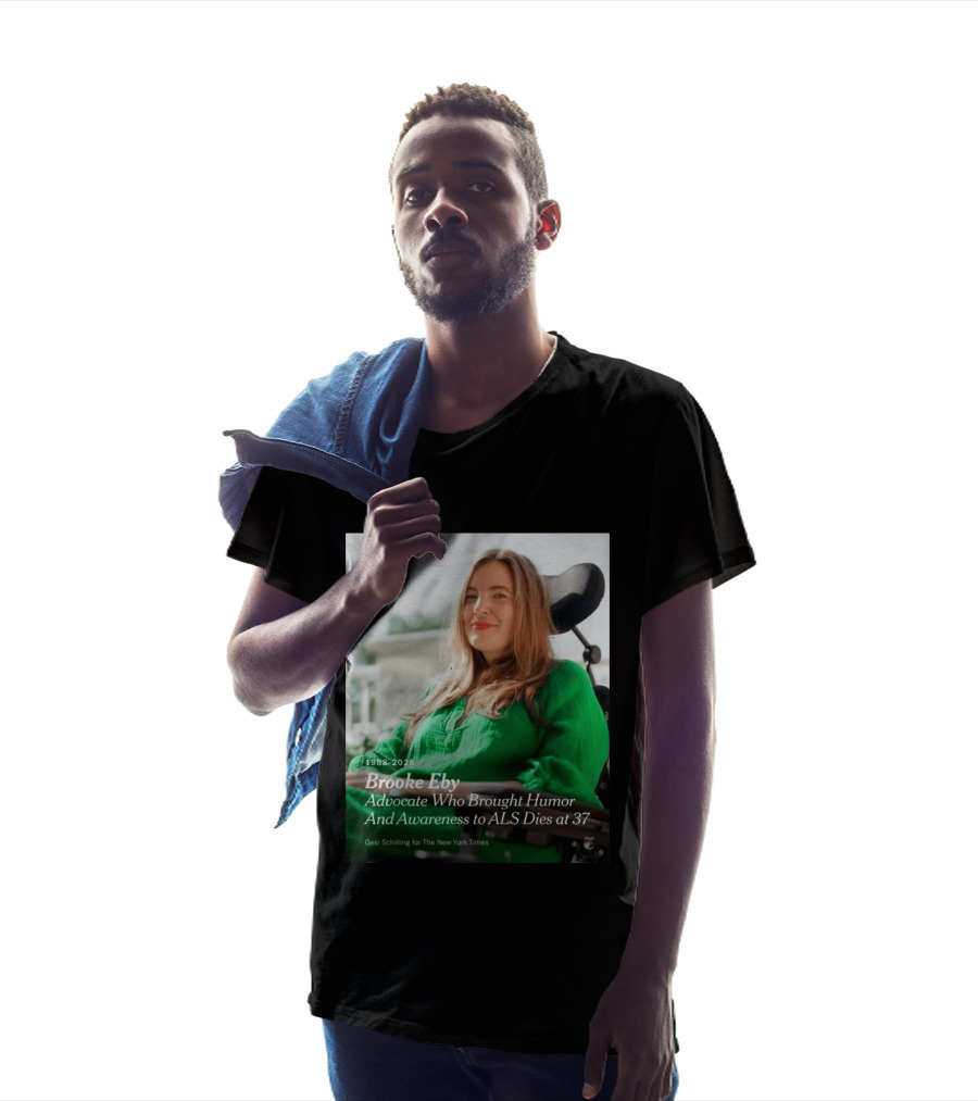 Brooke Eby 1988 2026 Humor And ALS Awareness Advocate Dies At 37 T-Shirt
