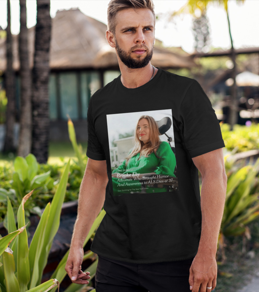 Brooke Eby 1988 2026 Humor And ALS Awareness Advocate Dies At 37 T-Shirt
