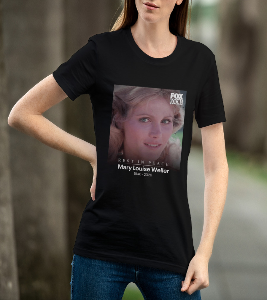 Rest In Peace Mary Louise Weller 1946 2026 Fox Local T-Shirt