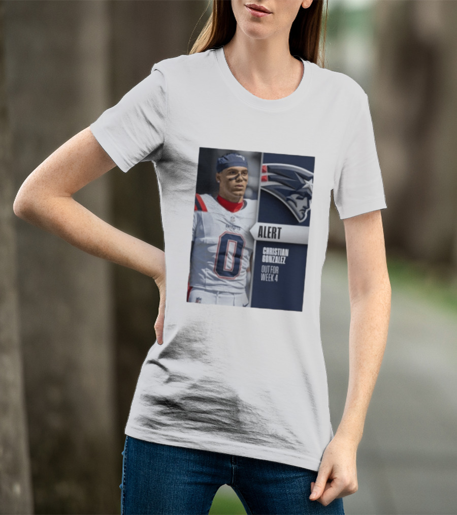 ALERT Christian Gonzalez New England Patriots Out For Week 4 T-Shirt