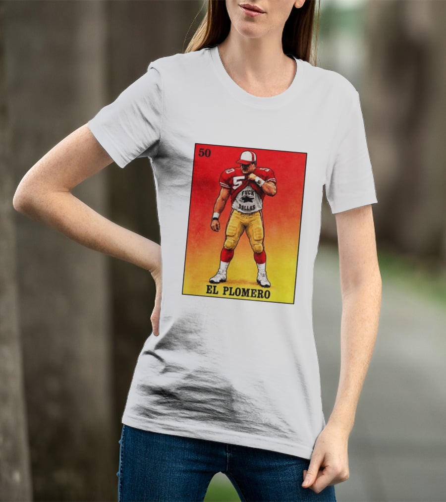 El Plomero 50 Loteria Card 49ers Vs Dallas Rivalry T-Shirt