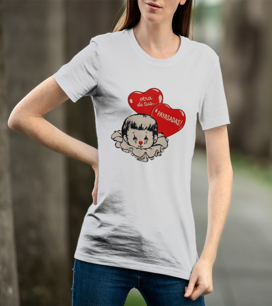 Otra De Tus Payasadas Sad Clown Heart Balloons T-Shirt