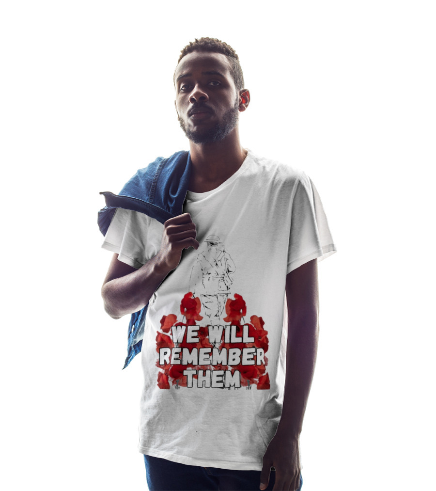 We Will Remember Them Soldier Remembrance Day Poppies T-Shirt