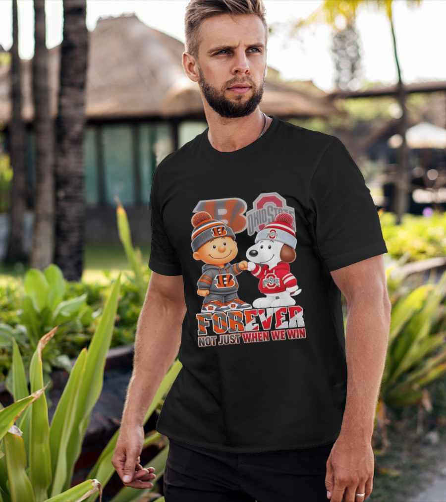Snoopy Charlie Brown Cincinnati Bengals Ohio State Buckeyes Forever Not Just When We Win T-Shirt
