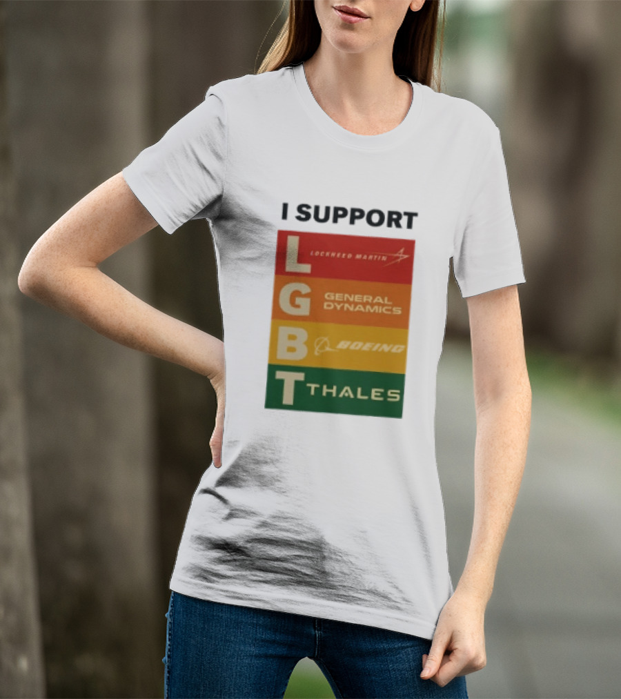 I Support Lockheed Martin General Dynamics Boeing Thales LGBT T-Shirt
