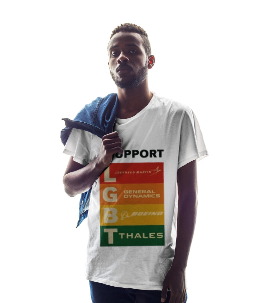 I Support Lockheed Martin General Dynamics Boeing Thales LGBT T-Shirt