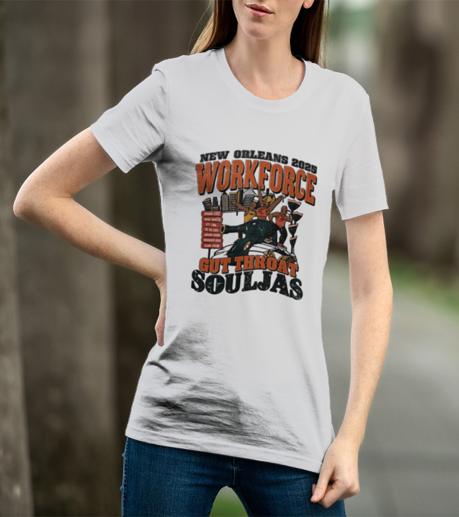 New Orleans 2025 Workforce Gut Throat Souljas City Pride Music Culture T-Shirt